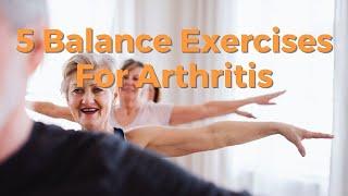 5 Balance Exercises for Arthritis