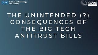 The Unintended (?) Consequences of the Big Tech Antitrust Bills