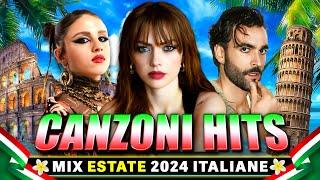 MUSICA ESTATE 2024 MIX - LE MIGLIORI CANZONI ITALIANE 2024 - MIX TORMENTORI ESTATE 2024