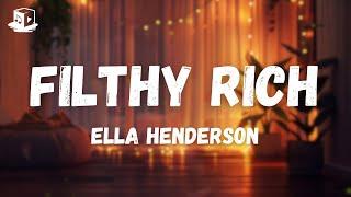 Ella Henderson - Filthy Rich (Lyrics)