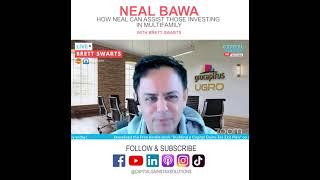 How Neal Can Assist Those Investing in Multifamily with Neal Bawa