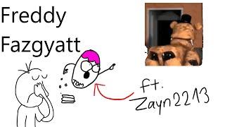 Freddy Fazgyatt (ANIMATION MEME) ft. @Zayn2213