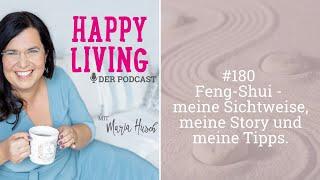 Feng-Shui - meine Sichtweise, meine Story und meine Tipps. - Podcast #180