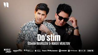 Osman Navruzov & Noker Meretov - Do'stim (audio 2025)