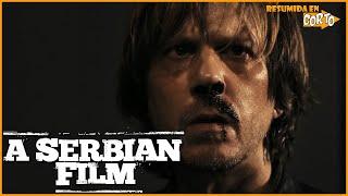 ¡LA PELICULA PROHIBIDA! | A SERBIAN FILM: Resumida en Corto | RESUMEN