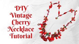 DIY Vintage Cherry Necklace Tutorial