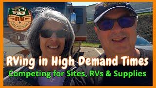 RVing in HIGH DEMAND TIMES | How to Compete and Plan for RV Sites, RVs & Supplies