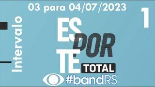 Intervalo: Esporte Total - Band RS (03 para 04/07/2023) [1]