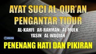 Ayat Suci AlQuran Pengantar Tidur Penyejuk Hati dan Pikiran | Zikir Penenang Hati | DZIKIR MALAM