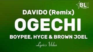 Ogechi Remix Lyrics by Davido ft BoyPee, Hyce and Brown Joel