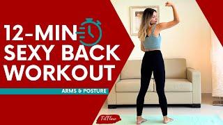 12 MIN SEXY BACK & ARMS WORKOUT: Tone Upper Body & Boost Posture