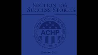 Advisory Council on Historic Preservation Section 106 Success Stories - Episode 1