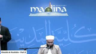 Khulafa Rashideen Pt 2 - Sayyiduna Umar | Mufti Nafisur Rahman | With Love to all from Madina Ins…