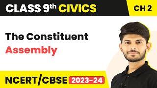 Class 9 Civics Chapter 2 | The Constituent Assembly - Constitutional Design