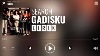 Search - Gadisku [Lirik]