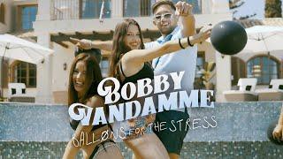BOBBY VANDAMME  BALLONS FOR THE STRESS  [official Video]