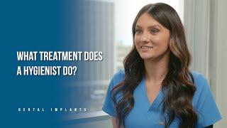 What treatment does a hygienist do?