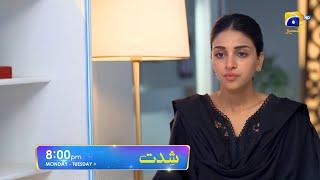 Shiddat Episode 37 Promo | Monday at 8:00 PM only on Har Pal Geo