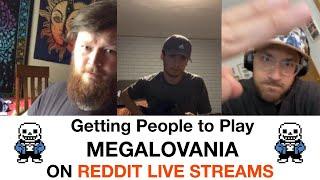 Trying to get People to Play Megalovania on Reddit Live Streams