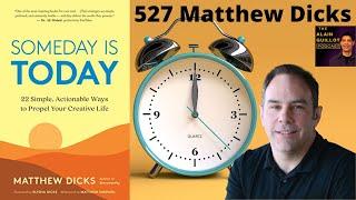 Book Review: Someday Is Today: 22 Simple, Actionable Ways to Propel Your Creative L by Matthew Dicks