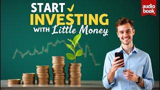 Start Investing With Little Money-Smart Strategies to Build Wealth (Audiobook)