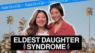 Eldest Daughter Syndrome - Pressure, Responsibility, & Desire to Be the Best | AsianBossGirl Ep 290