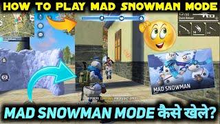 HOW TO PLAY MAD SNOWMAN MODE IN FREE FIRE | FF ME NEW MAD SNOWMAN MODE KAISE KHELE | SNOW MAN MOD