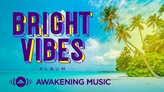 Awakening Music - Bright Vibes Compilation