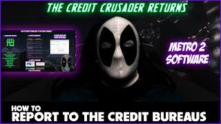 HOW TO REPORT TRADELINES TO THE CREDIT BUREAUS USING METRO 2 SOFTWARE!