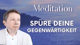 Spüre deine Gegenwärtigkeit (Meditation) - Eckhart Tolle Deutsch