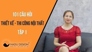 [Thiết kế - thi công nội thất] 101 câu hỏi liên quan -Tập 1