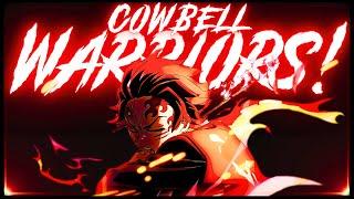 COWBELL WARRIORS!  Demon Slayer「AMV」