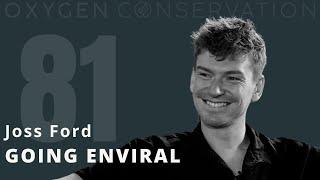 E81 Joss Ford: Going Enviral