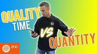 Quality Time vs Quantity of Time With Your Kids | Dad University