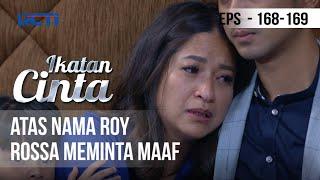 IKATAN CINTA - Atas Nama Roy, Rossa Meminta Maaf