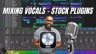 Mixing Vocals in Logic Pro 11 - Stock Plugins ONLY!!!