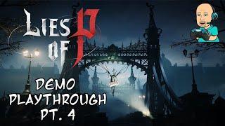 Lies of P Demo Playthrough, Pt. 4: Scrapped Watchman & Demo Thoughts