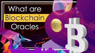 What are Blockchain Oracles?