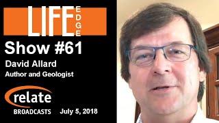 LIFE Edge #61: David Allard, Author & Geologist