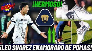 ¡GIGANTE! LEO SUAREZ MUESTRA SU AMOR A PUMAS ¿YA OLVIDO AL AMERICA?