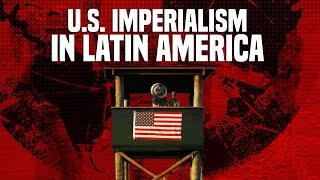 U.S. Imperialism in Latin America