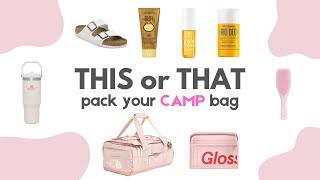 Pack Your DREAM Camp Bag | THIS or THAT ️