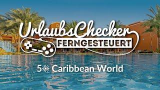 5 Caribbean World | Soma Bay | UrlaubsChecker ferngesteuert