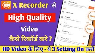 x recorder video quality setting ll x Recorder all setting 2022 ll x Recorder se high quality video
