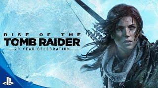 Rise of the Tomb Raider - 20 Year Celebration Launch Trailer | PS4