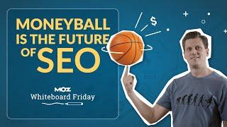 Moneyball is the Future of SEO [Whiteboard Friday] — Will Critchlow