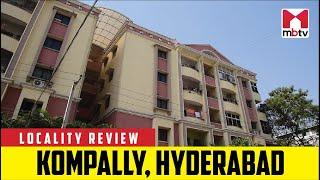 Locality Review: Kompally, Hyderabad #MBTV #LocalityReview