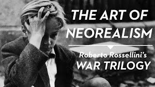 The Art of Neorealism - Roberto Rossellini's War Trilogy