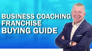 6 Tips for Buying a Business Coaching Franchise