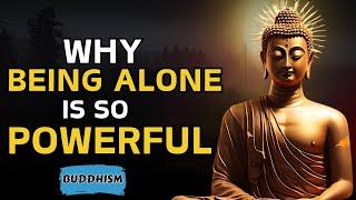 Live Alone, Live Fully | The Power of Being Alone | Buddhist Wisdom